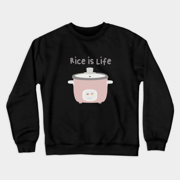 Rice is Life Rice Cooker Asian Pun Kitchen Crewneck Sweatshirt by kristinedesigns